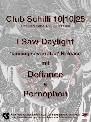 Tickets für I Saw Daylight, Defiance & Pornophon | Club Schill am 10.10.2025 - Karten kaufen